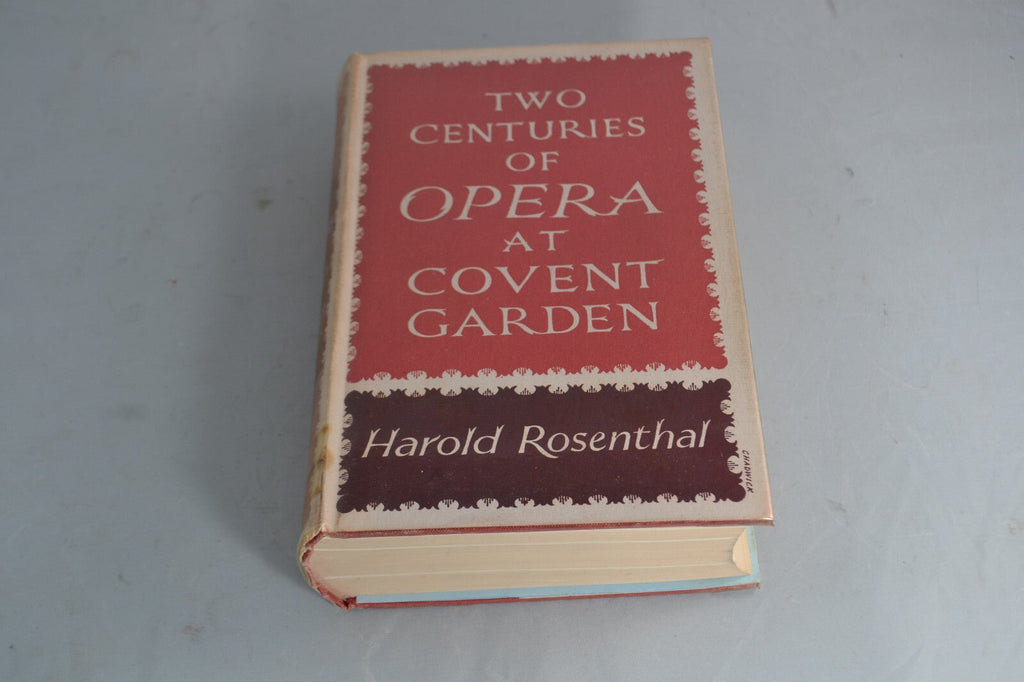 Two Centuries Of Opera At Covent Garden (Harold Rosenthal - 1958) VG - Chorlton Analogue