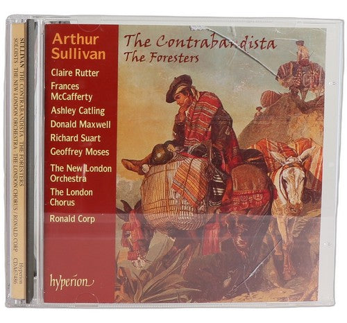 Sullivan - The Contrabandista, The Foresters - CD - Hyperion - 2004