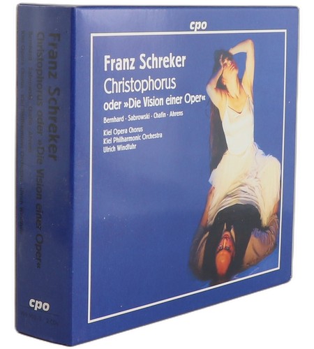 Schreker - Christophorus, Oder »Die Vision Einer Oper« - Box Set 2 CDs - cpo