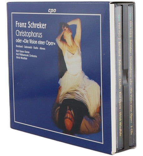 Schreker - Christophorus, Oder »Die Vision Einer Oper« - Box Set 2 CDs - cpo