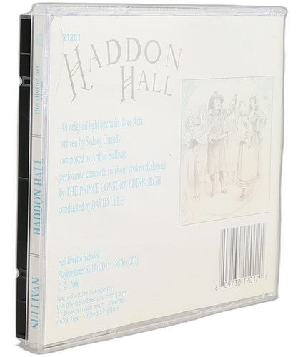 Sullivan - Haddon Hall (Light Opera in Three Acts) - Box Set 2 CDs