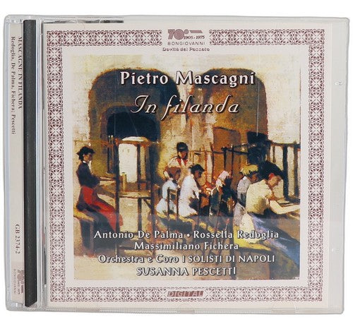 Mascagni - In Filanda - CD - Bongiovanni - 2005
