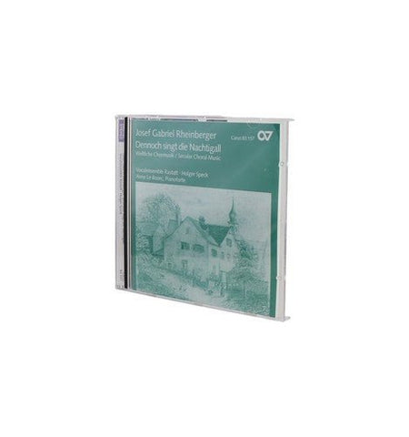 Josef Rheinberger - Dennoch Singt Die Nachtigall - CD - Carus - 2001 - Chorlton Analogue