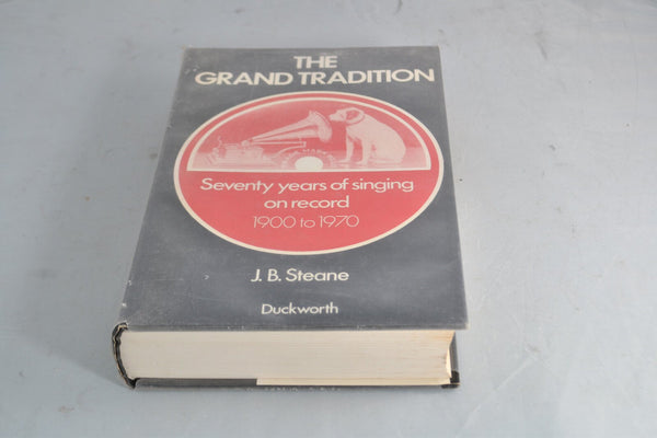 The Grand Tradition - Seventy Years of Singing on Record 1900 to 1970 Hardback - Chorlton Analogue