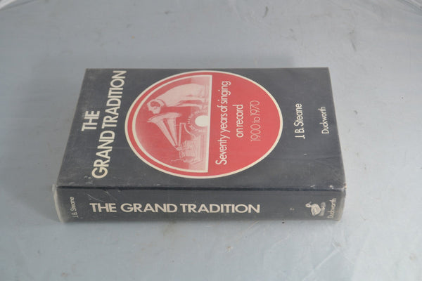 The Grand Tradition - Seventy Years of Singing on Record 1900 to 1970 Hardback - Chorlton Analogue