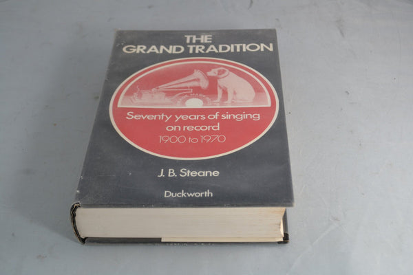 The Grand Tradition - Seventy Years of Singing on Record 1900 to 1970 Hardback - Chorlton Analogue