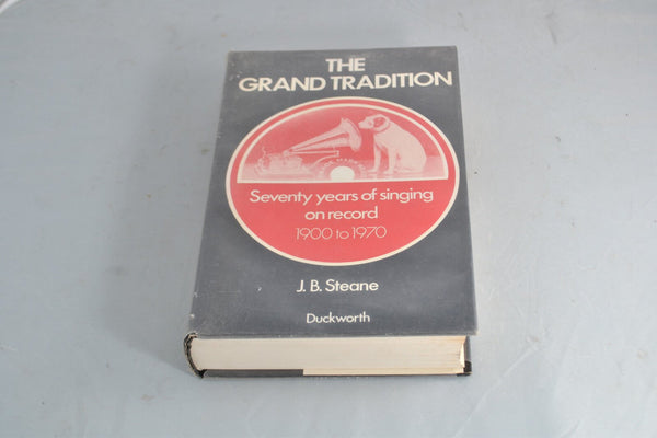 The Grand Tradition - Seventy Years of Singing on Record 1900 to 1970 Hardback - Chorlton Analogue